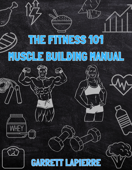 THE FITNESS 101 MUSCLE BUILDING MANUAL